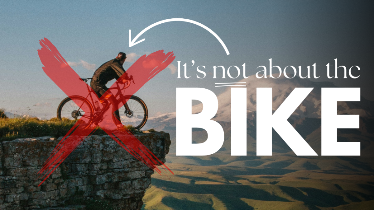 It's Not About the Bike